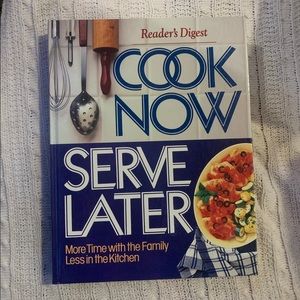 Cook Now, Serve Later Cookbook Reader's Digest